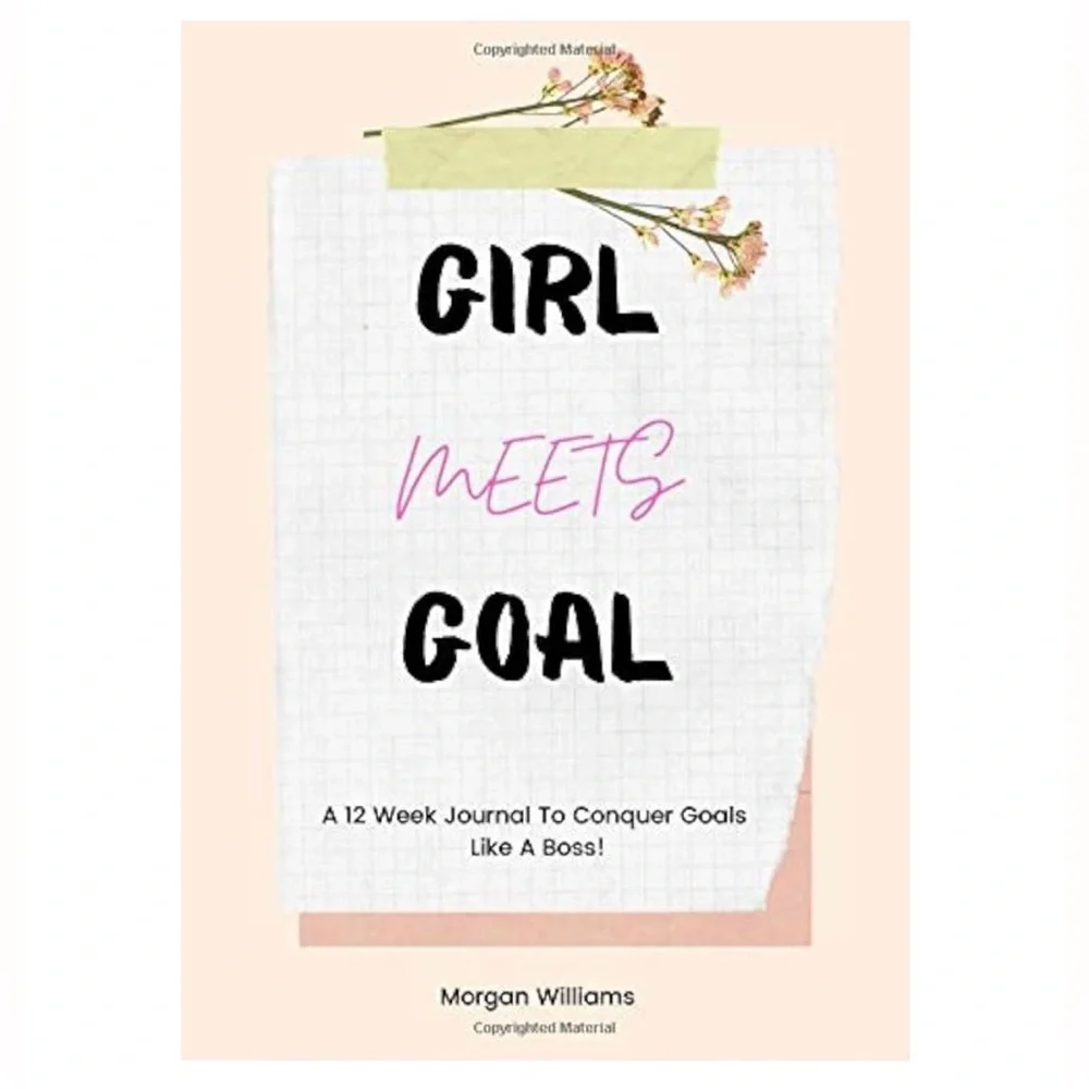 Goal Journal, ‘Girl Meets Goal’ — 12 Week Journal To Conquer Goals Like A Boss!